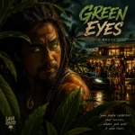 Lava Rootz – Green Eyes